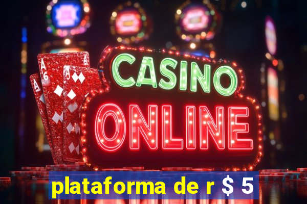 plataforma de r $ 5